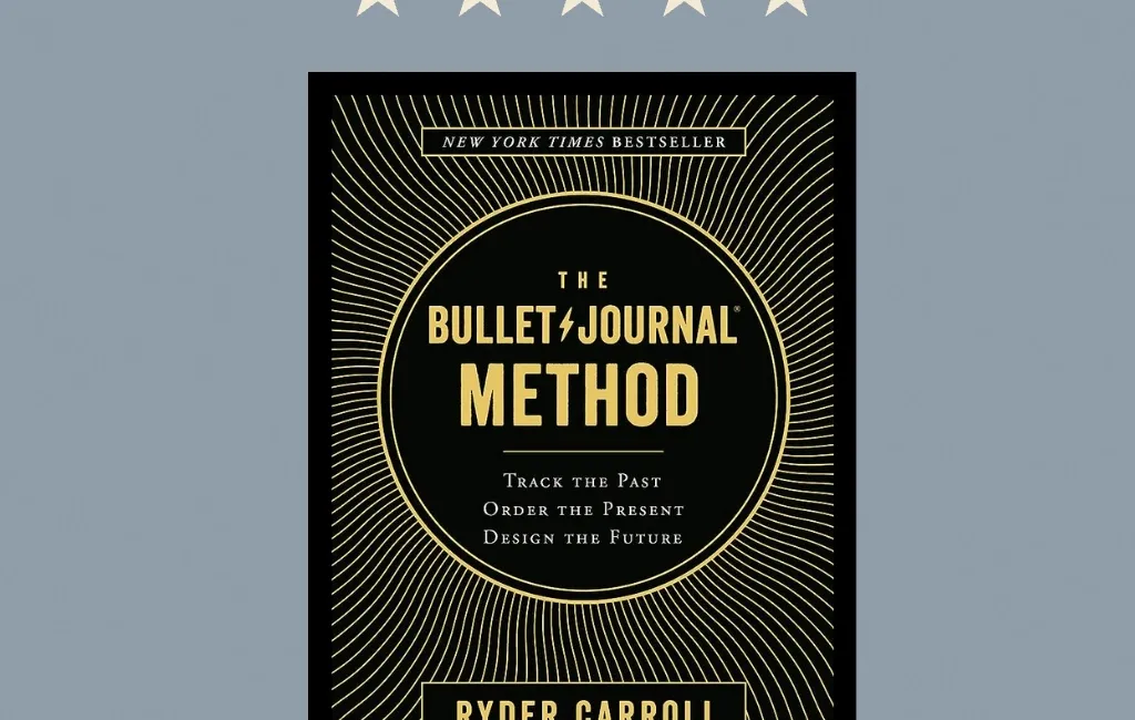 The bullet journal method - Ryder Carrol