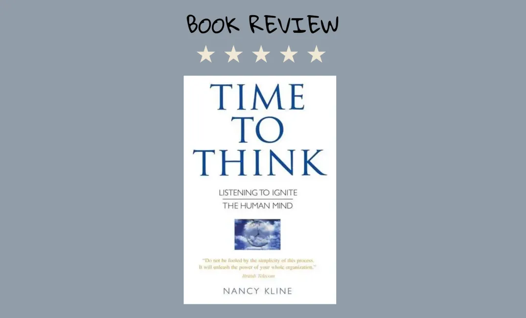 Time to think - Nancy Kline